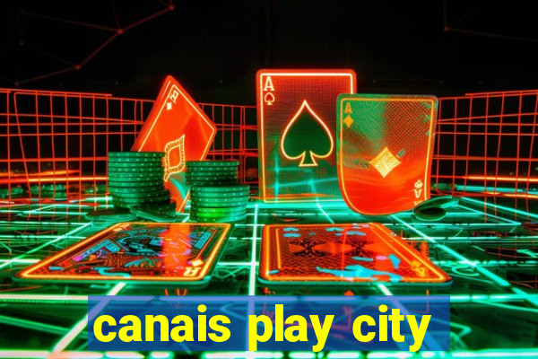 canais play city